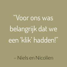 "Voor ons was belangrijk dat we een 'klik' hadden!" - Niels en Nicolien